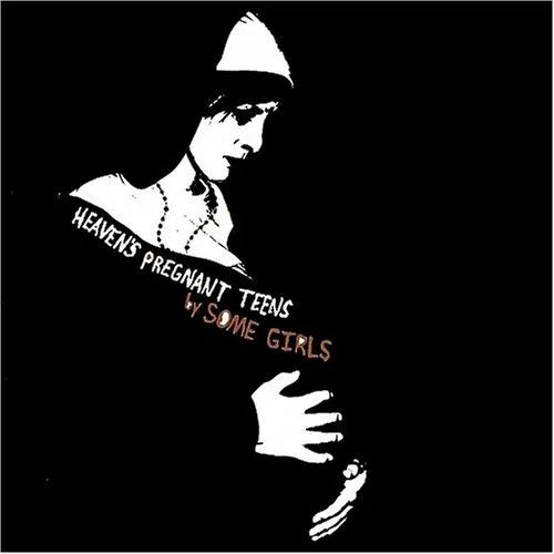 Some Girls / Heaven's Pregnant Teens - CD (Used)