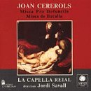 Joan Cererols : Missa Pro Defunctis & Missa de Batalla