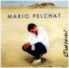 Mario Pelchat / C'est la vie! - CD (Used)