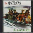 The Mavericks / It's Now! It's Live! - CD (Used)