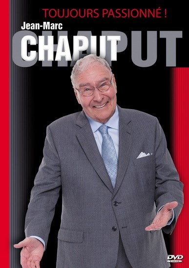 Jean-Marc Chaput / Toujours Passionné! - DVD