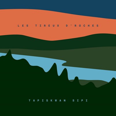 LES TIREUX D’ROCHES - Tapiskwan sipi - LP