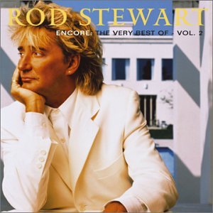 Encore : Le meilleur de Rod Stewart, Vol. 2