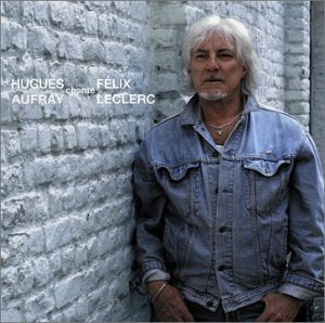 Hugues Aufray / Chante Felix Leclerc - CD