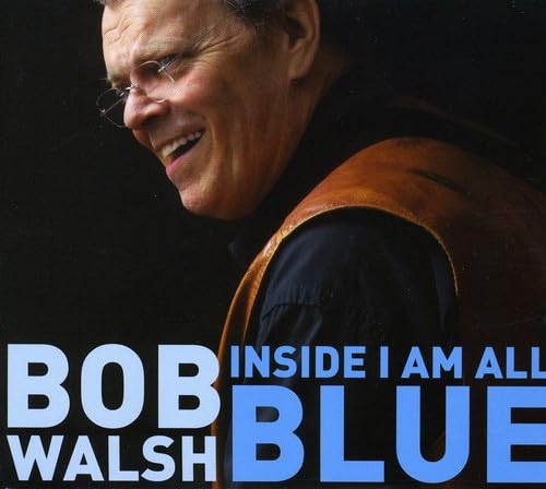 Bob Walsh / Inside I Am All Blue - CD (Used)