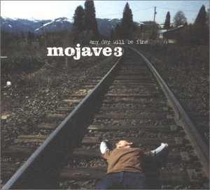 MOJAVE 3 / Any Day Will Be Fine - CD (Used)
