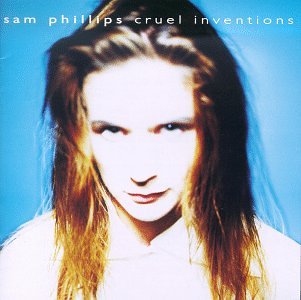 Sam Phillips / Cruel Inventions - CD (Used)