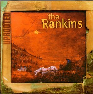 The Rankins / Uprooted - CD (Used)