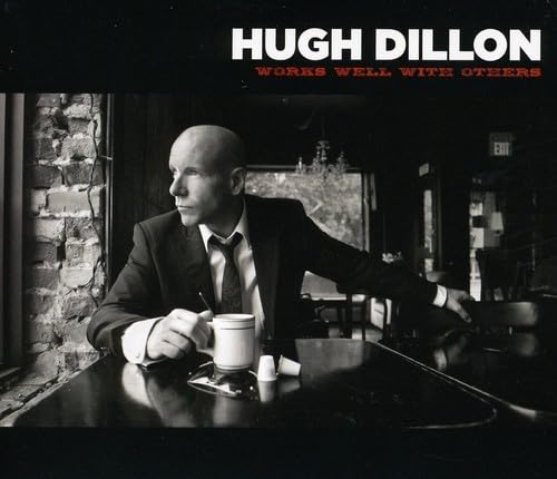 Hugh Dillon / Works Well With Others - CD (Used)