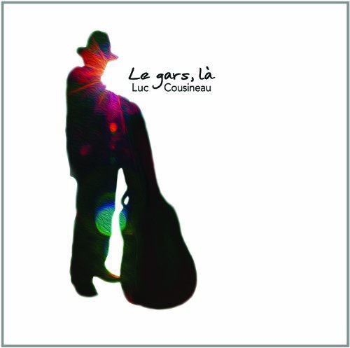 Luc Cousineau / Le Gars, La - CD (Used)