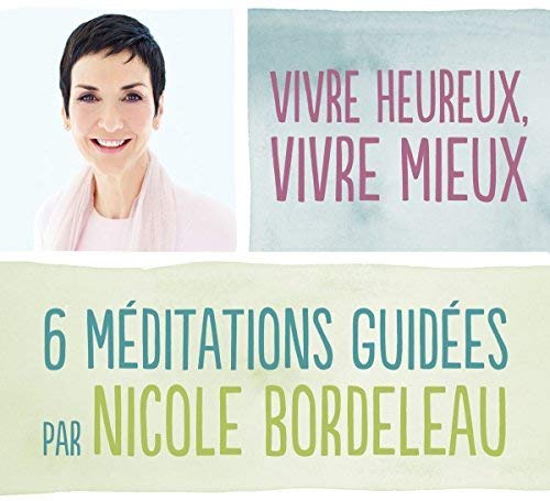 Nicole Bordeleau / Vivre heureux, vivre mieux - CD