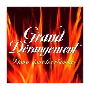 GRAND DERANGEMENT - DANSE DANS LES FLAMMES