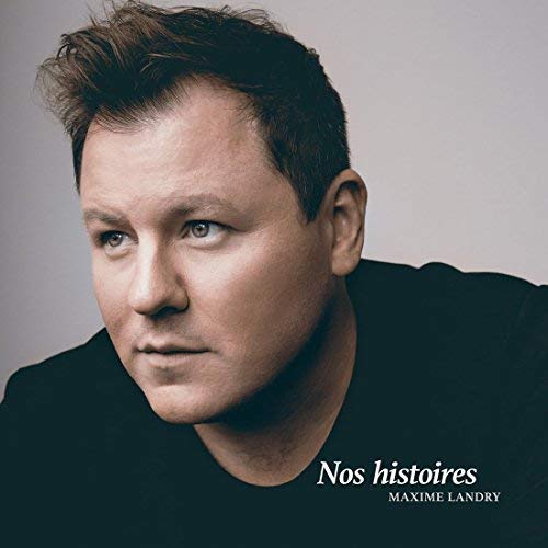 Maxim Landry / Nos histoires - CD