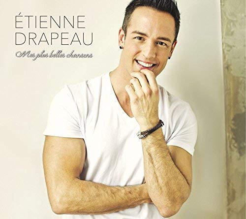 Étienne Drapeau / Mes plus belles chansons - CD