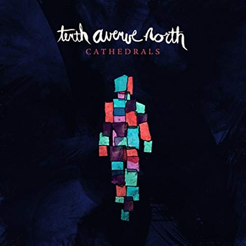 Tenth Avenue North / Cathedrals - CD