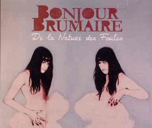 Bonjour Brumaire / De La Nature Des Foules - CD (Used)