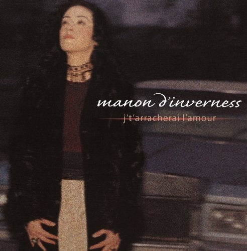 Manon D'Inverness//J'T'arracherai L'amour