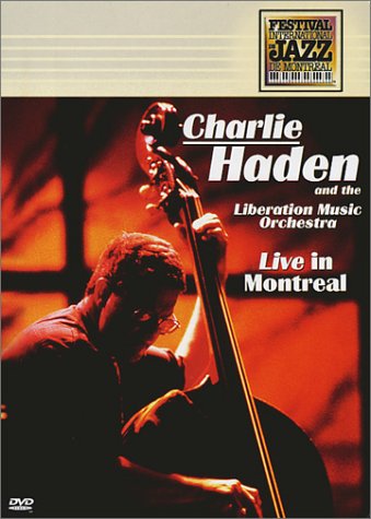 Charlie Haden and the Liberation Music Orchestra: Live in Montreal