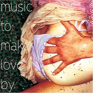 Music To Make Love By