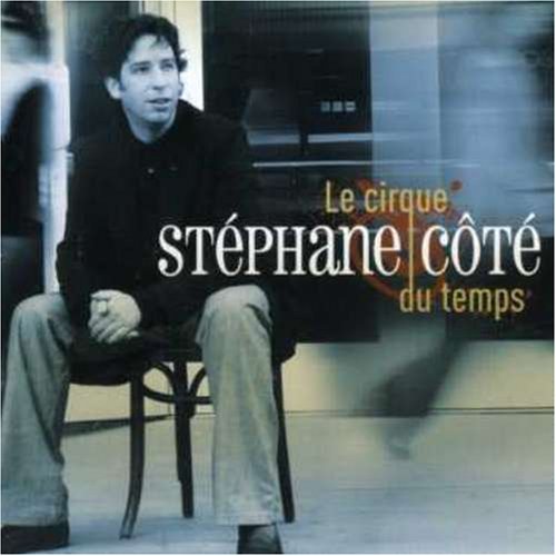 Stéphane Côté / Le Cirque Du Temps - CD (Used)