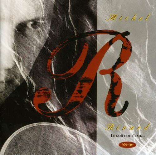 Michel Rivard / Le goût de l'eau... et autres chansons naïves - CD (Used)