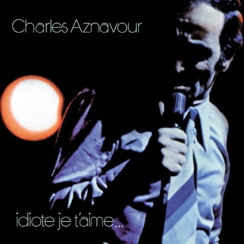 Charles Aznavour / 1971-1972 Idiote Je T'Aime - CD (Used)