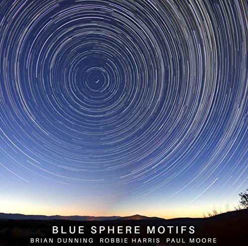 Brian Dunning , Robbie Harris, Paul Moore / Blue Sphere Motifs - CD