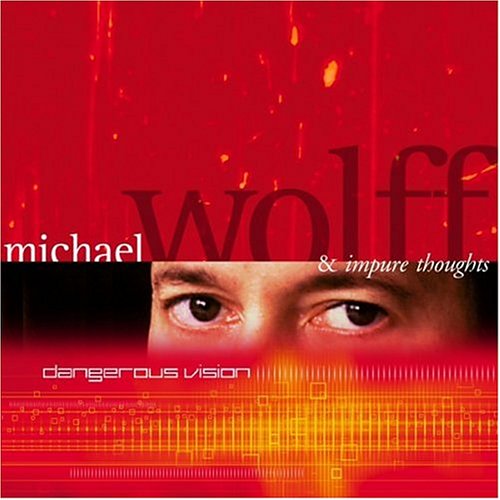 WOLFF, MICHAEL & IMP - DANGEROUS VISION