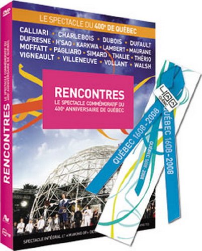 Rencontres: Le Spectacle Commémoratif Du 400e Anniversaire De Québec - DVD