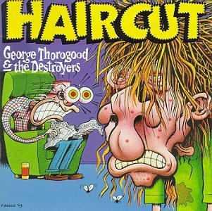 George Thorogood & Destroyers / Get a Haircut - CD (Occasion)