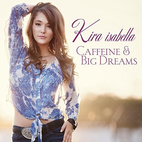 Kira Isabella / Caffeine & Big Dreams - CD