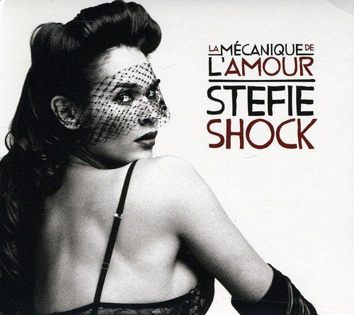 Stefie Shock/ La Mecanique De L'amour - CD