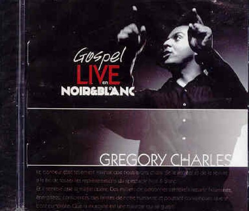 Gregory Charles / Gospel Live en Noir et Blanc - CD