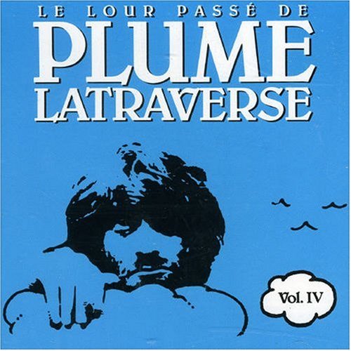 Plume Latraverse / Le Lour Passe de Plume Latraverse: Vol.IV - CD (Used)
