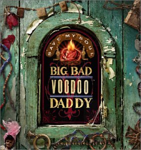 Big Bad Voodoo Daddy / Save My Soul - CD (Used)