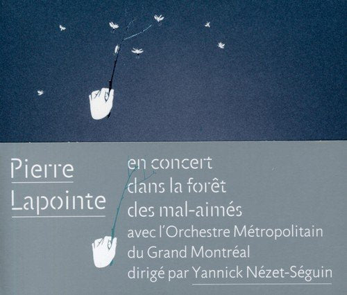 Pierre Lapointe / En concert dans la forêt des mal-aimés avec l'Orchestre Métropolitain du Grand Montréal dirigé par Yannick Nézet-Séguin - CD