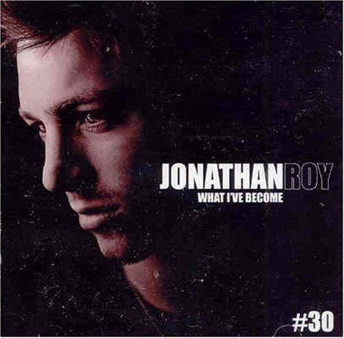 Jonathan Roy / What I've Become - CD (Used)