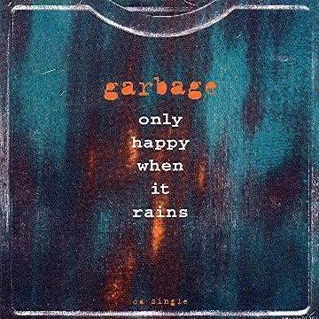 Only Happy When It Rains / Girl Don't Come