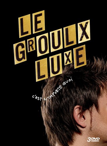 Le Groulx Luxe - c'est n'importe quoi (Version française) - DVD (Used)