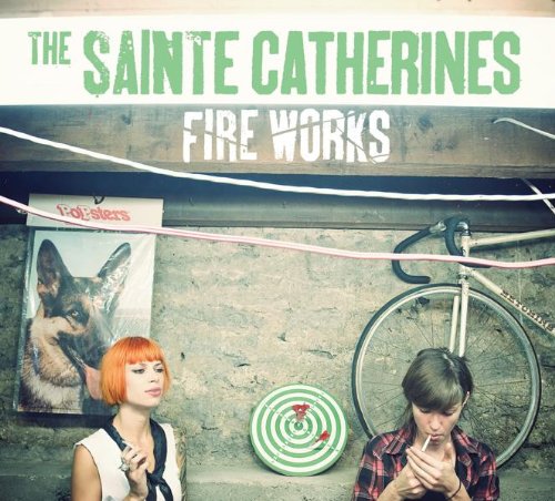 The Sainte Catherines / Fire Works - CD