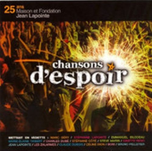 Chansons D'espoir: 25 Ans Maison et Fondation Jean Lapointe