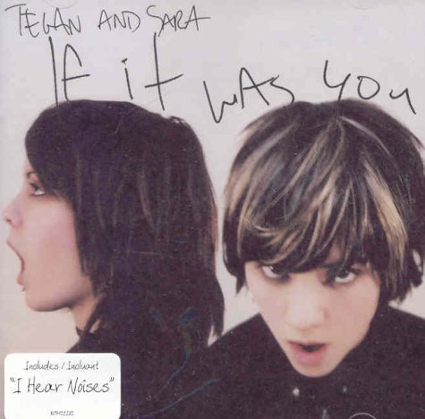 Tegan And Sara / If It Was You - CD (Used)
