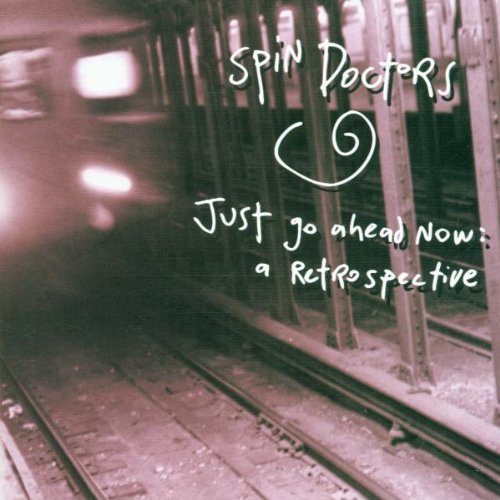 Spin Doctors / Just Go Ahead Now: A Retrospective - CD (Used)