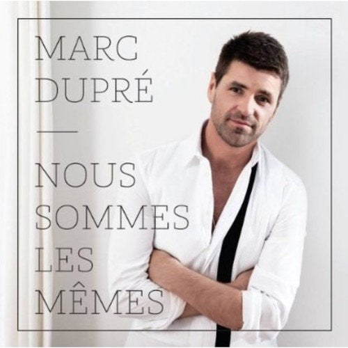 Marc Dupré / Nous sommes les mêmes - CD (Used)
