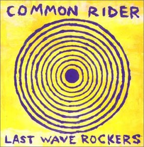 Common Rider / Last Wave Rockers - CD (Used)