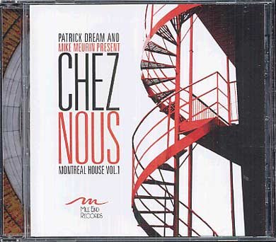 Patrick & Mike Dream / Chez Nous: Montreal House - CD (Used)