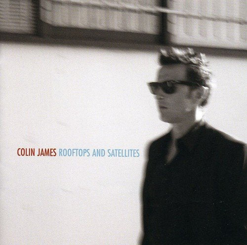 Colin James / Rooftops & Satellites - CD