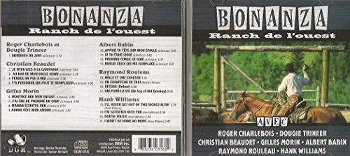 BONANZA RANCH DE L'OUEST AVEC ROGER CHARLEBOIS, DOUGIE TRINEER, CHRISTIAN BEAUDET, GILLES MORIN ALBERT BABIN, RAYMOND ROULEAU, HANK WILLIAMS DGM