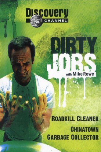 Discovery Channel's - Dirty Jobs with Mike Rowe: Roadkill Cleaner, China Town Garbage Collector