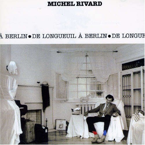 Michel Rivard / De Longueil a Berlin - CD (Used)